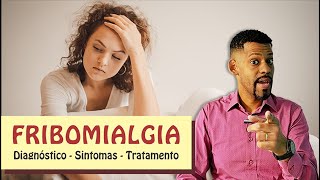 Tudo sobre a Fibromialgia  O que é Diagnóstico Sintomas e Tratamento [upl. by Eno981]