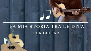 La mia storia tra le dita cover fingerstyle guitar [upl. by Parthenia]