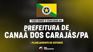 CONCURSO PREFEITURA DE CANAÃ DOS CARAJÁSPA  PLANEJAMENTO DE ESTUDOS [upl. by Poliard]