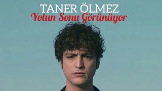 TANER ÖLMEZ  YOLUN SONU GÖRÜNÜYOR [upl. by Loziram481]