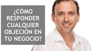 ¿Cómo Responder CUALQUIER OBJECIÓN en Network Marketing  Multinivel MLM [upl. by Ehsom]