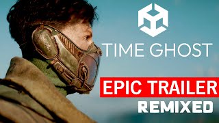 Time Ghost  Cinematic Demo Unity Remixed [upl. by Aneehsirk390]