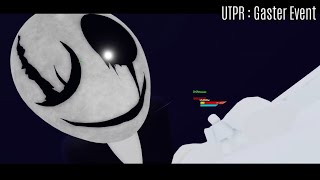 UTPR  Gaster Event Gameplay  Showcase [upl. by Nileek]