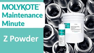 MOLYKOTE® Z Powder  MOLYKOTE® Maintenance Minute [upl. by Ibrahim994]