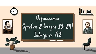 2024 Oefenexamen Spreken 2 vragen 1324  Inburgeren A2 [upl. by Millard]