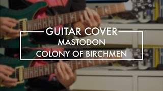 Mastodon  Colony of Birchmen Guitar cover [upl. by Notrab]