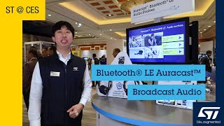 ST at CES 2024 — Bluetooth LE Auracast™ Broadcast Audio [upl. by Nylek133]