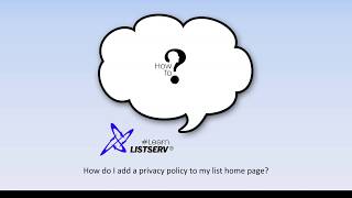 How to add a privacy policy in LISTSERV® [upl. by Ahseinod336]