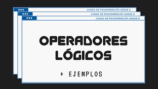 15 Operadores Lógicos  Curso de Programación desde 0 [upl. by Tybi70]