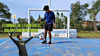 3 formas de levantar el balón como un crack ⚽✨ [upl. by Ahsia]