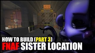 How To Build FNAF Sister Location In Minecraft Part 3 [upl. by Ennaeilsel]