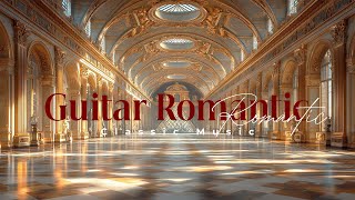 Romantic Classical Guitar Music to Uplift Your Spirit and Love Life More [upl. by Bowler]