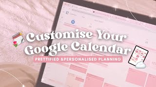 How to Customise Your Google Calendar  Prettified amp Personalised Planning [upl. by Strohbehn348]