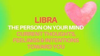 Libra  Their Thoughts Feelings and Intentions Toward You  wextended [upl. by Releehw832]