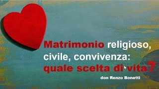 Matrimonio religioso civile convivenzaquale scelta di vita [upl. by Eniale]