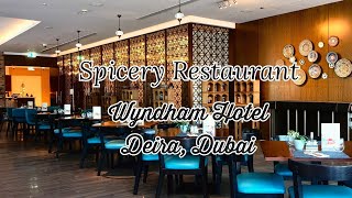 Spicery Restaurant  Wyndham Hotel  Deira  Dubai  Full Board  set meal  buffet  4 STAR Hotel [upl. by Janie]