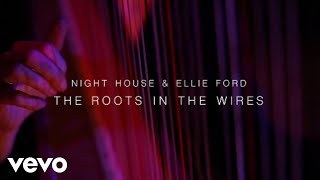 Night House  The Roots in the Wires LIVE ft Ellie Ford [upl. by Min954]