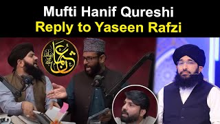 Mufti Hanif Qureshi Reply to Yaseen Rafzi [upl. by Trinia770]