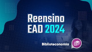 REENSINO EAD 2024  CURSO TÉCNICO EM BIBLIOTECONOMIA [upl. by Nylakcaj893]