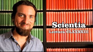 Scientia  Lectura CLXXXXIII [upl. by Nangem]