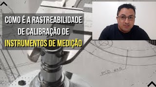 Como é a rastreabilidade de calibração de instrumentos de medição [upl. by Lacym]