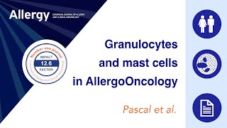 AllergoOncology Roles of Granulocytes and Mast Cells in Allergy and Cancer [upl. by Elianora246]