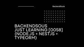 Just Learning 0058 Nodejs  NestJS  TypeORM [upl. by Nonnel137]