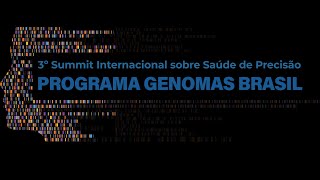 3º Summit Internacional sobre Saúde de Precisão do Programa Genomas Brasil [upl. by Hofmann]