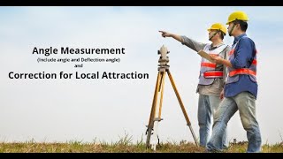 Module 5 Lecture 4  Angle Measurement  Correction for Local Attraction By Shree Vardhan Srivastav [upl. by Euqinomad]