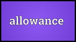 Allowance Meaning [upl. by Ettelohcin]