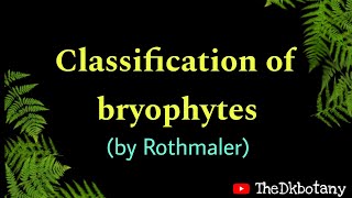 Classification of bryophytes by Rothmaler bryophytes [upl. by Candy]