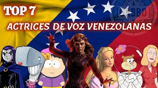 Top 7 Actrices de Voz Venezolanas 🇻🇪 [upl. by Nura]