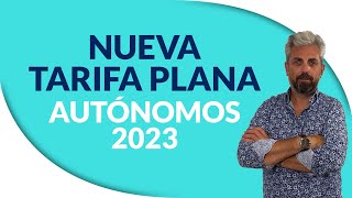 NUEVA TARIFA PLANA PARA AUTÓNOMOS 2023 Actual vs 2023 [upl. by Elam]