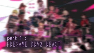 Pregame DRV3 Reacts to Ingame  Part 1 [upl. by Nirihs]