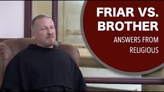 Are Friars and Brothers the Same Answers from Religious [upl. by Dirtsa]