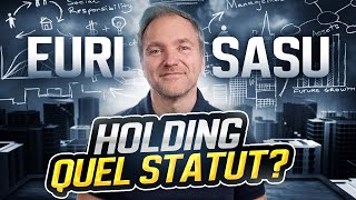 EURL ou SASU  choisir le bon statut juridique pour sa holding 🚀 [upl. by Vig998]