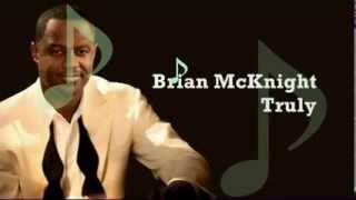 BRIAN McKNIGHT version of TRULY by LIONEL RICHIE Lyrics [upl. by Fabrienne]