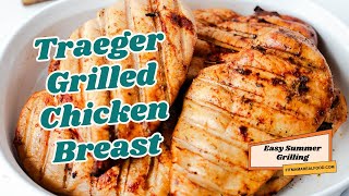 THE BEST EASY TRAEGER GRILLED CHICKEN BREAST RECIPE  Summer Griling Recipes [upl. by Gadmon907]