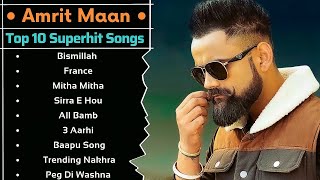 Amrit Maan All Songs 2021  New Punjabi Songs 2021  Best Songs Amrit Maan  Top Punjabi Songs Mp3 [upl. by Nymsaj]