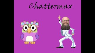 Chattermax [upl. by Aroz468]