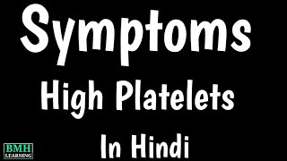 High Platelets  Thrombocytosis High Platelet Ke Symptoms Kya Hai  Thrombocythemia [upl. by Kahcztiy]