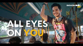 All Eyes On You with Ishaan Khatter  Bewakoof® 👀 [upl. by Hound]