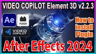 VIDEO COPILOT Element 3D v223 installation in After Effects 2024 [upl. by Inalem]