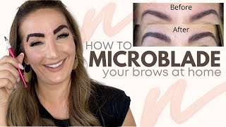 DIY MICROBLADING YOUR BROWS AT HOME FOR ONLY 30 [upl. by Kampmeier341]