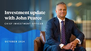 Investment update with John Pearce – October 2024 [upl. by Euphemie348]