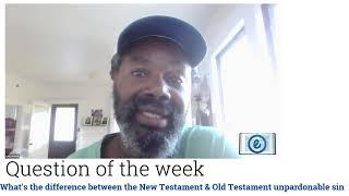 Question of the Week Whats the difference between the New Testamentamp Old Testament unpardonable sin [upl. by Brosine2]