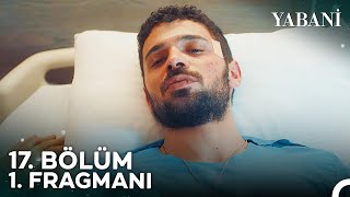 Yabani 17 Bölüm 1 Fragmanı  9 Ocak Salı [upl. by Shelley]