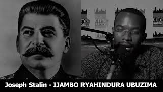 Joseph Stalin  IJAMBO RYAHINDURA UBUZIMA EP438 [upl. by Micah]