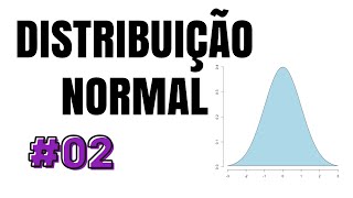 DISTRIBUIÇÃO NORMAL DE PROBABILIDADES ✅ EP 02 [upl. by Eenaffit]