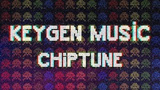 ►KEYGEN MUSIC  CHIPTUNE MIX ◄ [upl. by Scharff]